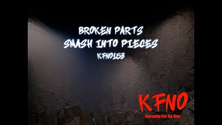 Smash Into Pieces - Broken Parts (karaoke)