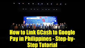 How to Link GCash to Google Pay in Philippines - Step-by-Step Tutorial