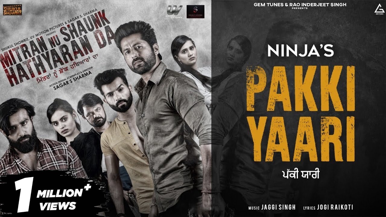 Pakki Yaari  Ninja  Jaggi Singh  Mitran Nu Shaunk Hathyaran Da  Punjabi Movie Song