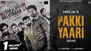 Pakki Yaari : Ninja | Jaggi Singh | Mitran Nu Shaunk Hathyaran Da | Punjabi Movie Song