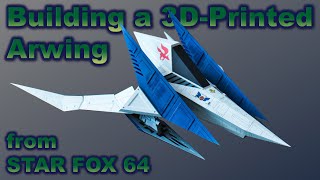 Building A 3D-Printed Arwing From Star Fox 64 Lylat Wars