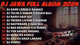 DJ JAWA FULL ALBUM VIRAL TIKTOK 2024 || DJ GAWE LEREM E RASAKU TENTREM E ATIKU (LAMUNAN)