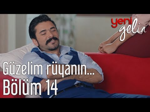 Yeni Gelin 14. Bölüm - Güzelim Rüyanın..