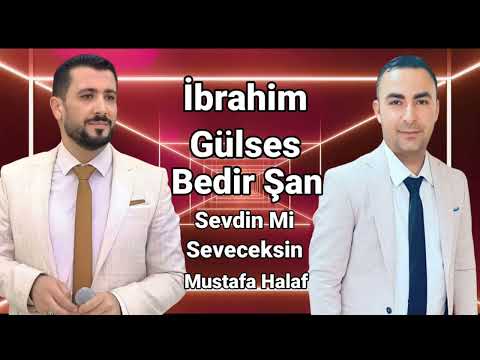 İbrahim Gülses & Bedir Şan Sevdin Mi Seveceksin 2024