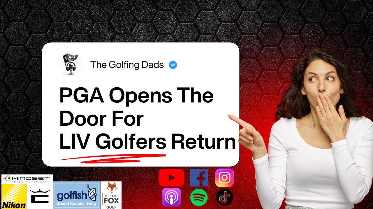 The Golfing Dads 1.13 The PGA Tour Opens the Door to LIV Golfers