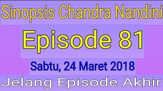 Sinopsis Chandra Nandini Episode 81 Tayang Sabtu 24 Maret 2018