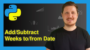 Add & Subtract Weeks to & from Date in Python (2 Examples) | datetime Module & timedelta() Function