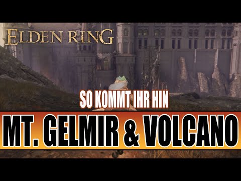 Elden Ring: Guide - So kommt Ihr zu Mt. Gelmir und Haus Volcano