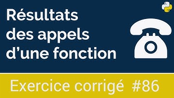 Exercice corrigé #86 :  Calculer les résultats des appels d’une fonction