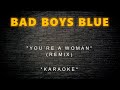 Bad boys blue  youre a woman remix karaoke