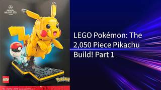 LEGO Pokémon: The 2,050 Piece Pikachu Build! ⚡