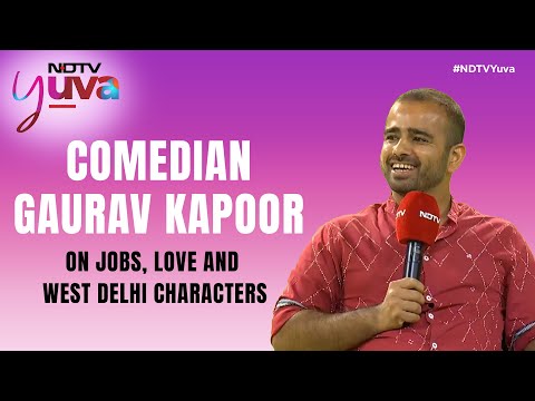 Gaurav Kapoor Stand Up Comedian On Jobs, Love And West Delhi Characters | #NDTVYuva - NDTV