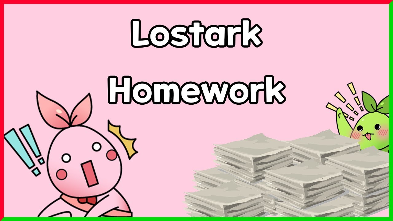 lost ark what does homework mean