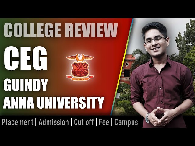 CEG Guindy - Anna University college review | admission, placement, cutoff, fee, campus