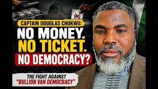 CAPTAIN DOUGLAS CHUKWU: NO MONEY  NO TICKET  NO DEMOCRACY? screenshot 3