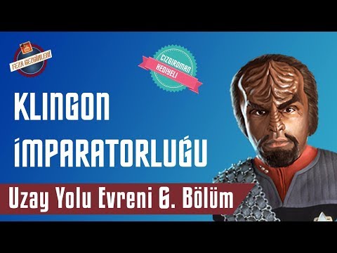 Klingon İmparatorluğu | Star Trek | Uzay Yolu Evreni 6. Bölüm