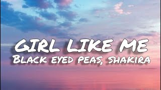 girl like me - Shakira, black eyed peas (letras/lyrics)