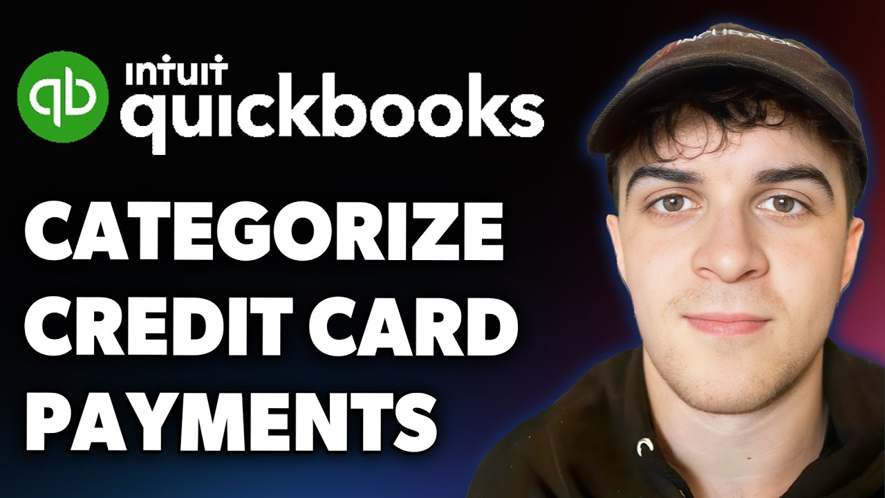 How to Categorize Credit Card Payments on Quickbooks (Full 2025 Guide ...