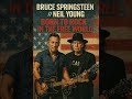 Bruce Springsteen // Neil Young - Born to Rock in the Free World