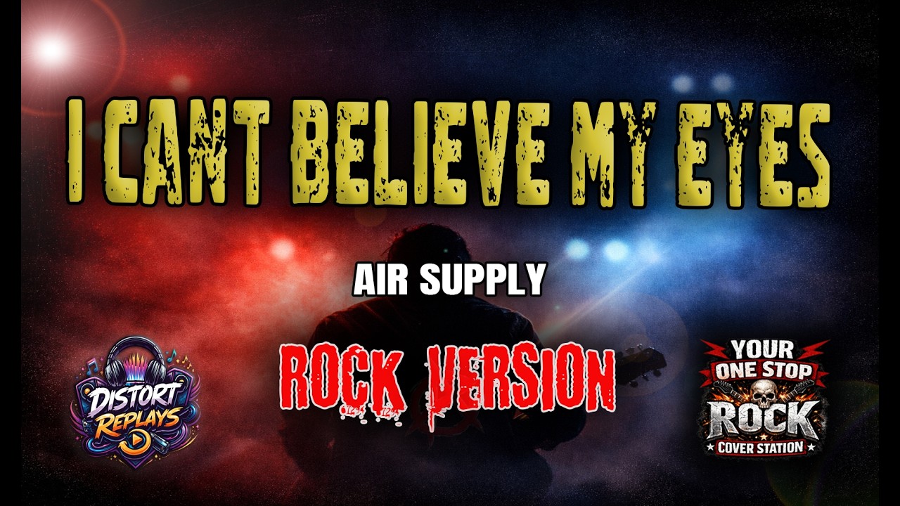 I CAN'T BELIEVE MY EYES AIR SUPPLY ROCK VERSION YouTube
