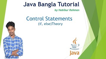 Control Statements Theory (if,else) 16|Java Bangla Tutorial