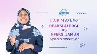 Perbedaan Kulit Gatal karena Reaksi Alergi atau Infeksi Jamur | FarmaKepo Eps 12