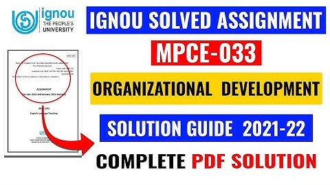 MPCE 33 Solved Assignment 2021-22 | MPCE 33 ORGANISATIONAL DEVELOPMENT Solved Assignment 2021-22
