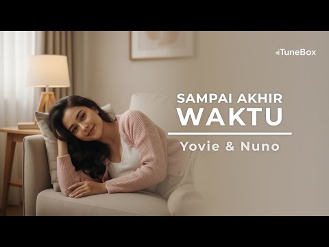 Yovie \u0026 Nuno - Sampai Akhir Waktu (Official Lyric Visualizer)