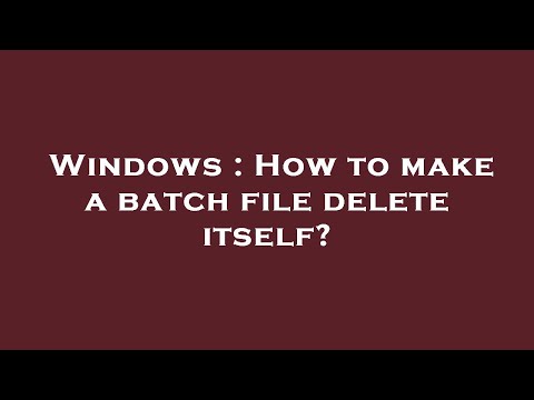 Windows : How to make a batch file delete itself?