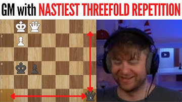GM with NASTIEST THREEFOLD REPETITION