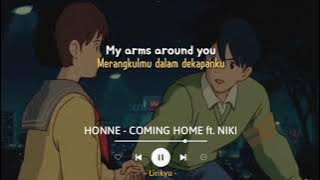 COMING HOME - HONNE ft. NIKI (Lyrics Terjemahan)