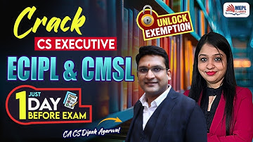 Master Strategy To Revise CS Executive 👉 CMSL & ECIPL in 1 Day | By Dipak Agarwal Sir | MEPL