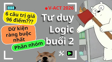 VNno1 Tuần 39 || Tư duy Logic - Buổi 2