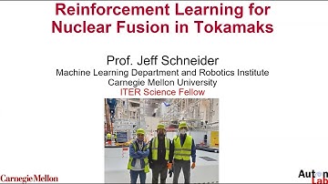 Jeff Schneider - "Reinforcement Learning and Bayesian Optimization for Nuclear Fusion"