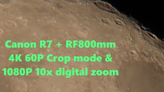 캐논 R7 Canon R7 / RF 800mm f11 The Moon 4K 60P crop & 1080P 10x digital zoom