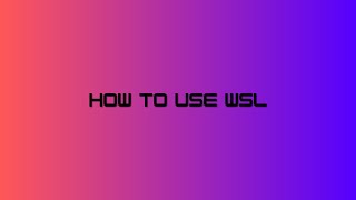 The Ultimate Guide to Using Computers Better | Episode 2: The Beginner's Guide to WSL