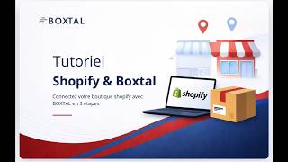 TUTORIEL : Comment lier sa boutique Shopify avec son compte Boxtal