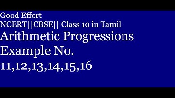 NCERT||Grade10||CBSE||Class10-Arithmetic Progressions||Example No. 11 to 16 -  in Tamil