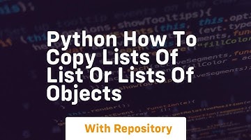 Python how to copy lists of list or lists of objects