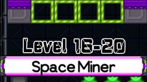 Space Miner Walkthrough Level 16-20 （Html5）