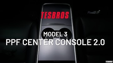 Tesla Model 3/Y DIY Center Console 2.0 PPF - Install Instructions
