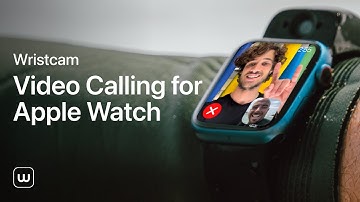 Introducing Apple Watch Video Calling | Wristcam