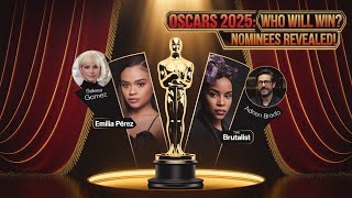 Oscars 2025 Full Nominees List: Emilia Pérez, Wicked, and The Brutalist Lead the Race!