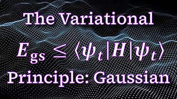 Problem 8.1 - Variational Principle Theory ⇢ Gaussian Trial Function: Intro to Quantum Mechanics