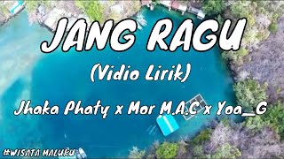 JANG RAGU - Jhaka Phaty x Mor M.A.C x Yoa_G