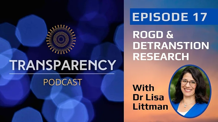 EP17 - ROGD & Detransition Research: with Dr Lisa Littman