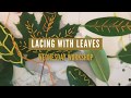 Wednesday Workshops: Lacing With Leaves