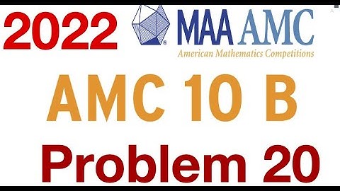 2022 AMC 10 B  Problem 20