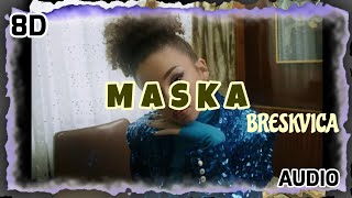 BRESKVICA - MASKA | 8D AUDIO [USE HEADPHONES] 🎧