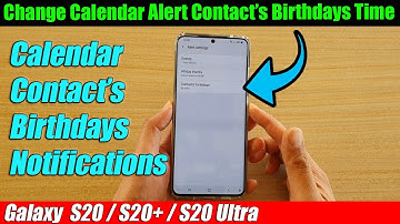 Galaxy S20/S20+: How to Change Calendar Alert Contact’s Birthdays Time